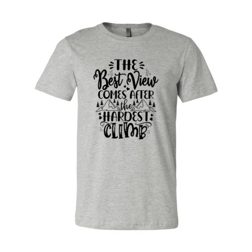 The Best View Comes After Highest Climb Shirt