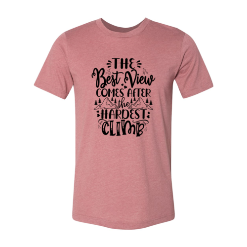 The Best View Comes After Highest Climb Shirt