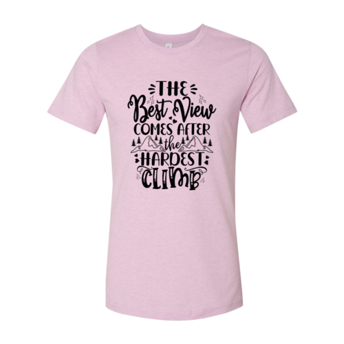 The Best View Comes After Highest Climb Shirt