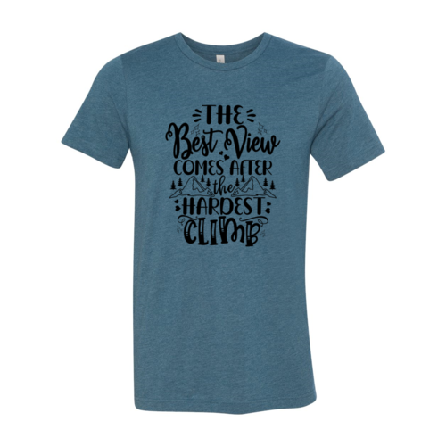 The Best View Comes After Highest Climb Shirt