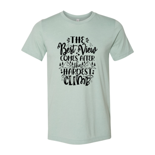 The Best View Comes After Highest Climb Shirt